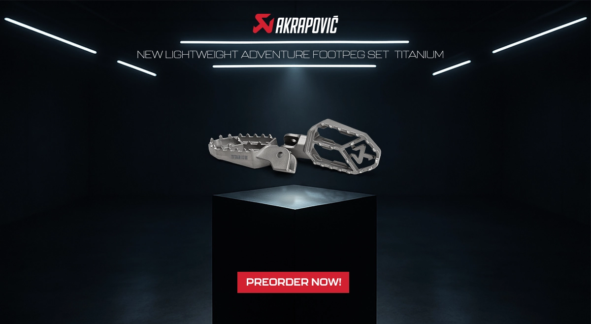 #WEB00856 - Akrapovic - New Lightweight Adventure Footpeg Set TitaniumWeb Banner 1200x658 Preorder NOW!