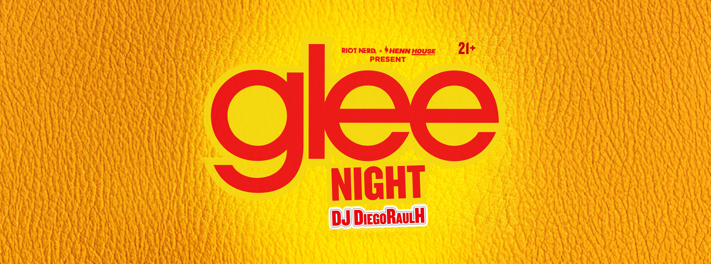 Riot Nerd & Henn House Presents: Glee Night!