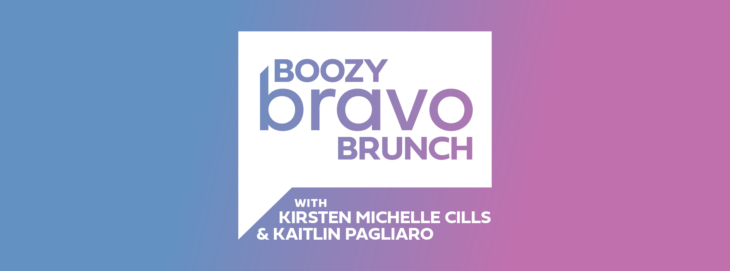 Boozy Bravo Brunch w/ Kirsten Michelle Cills & Kaitlin Pagliaro