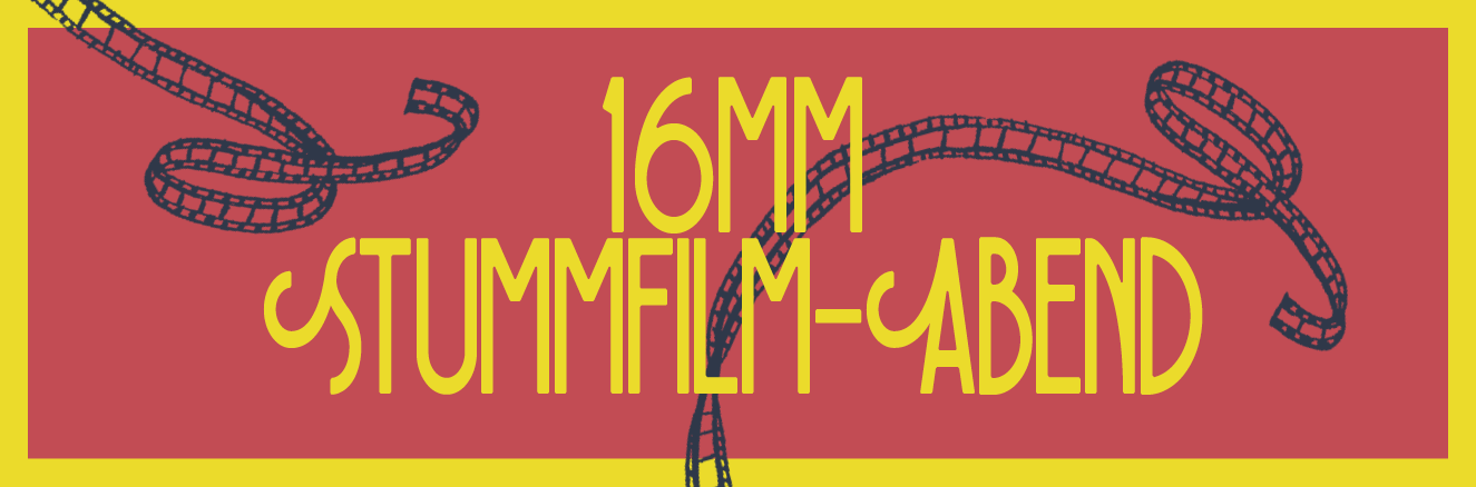 16MM STUMMFILM-ABEND