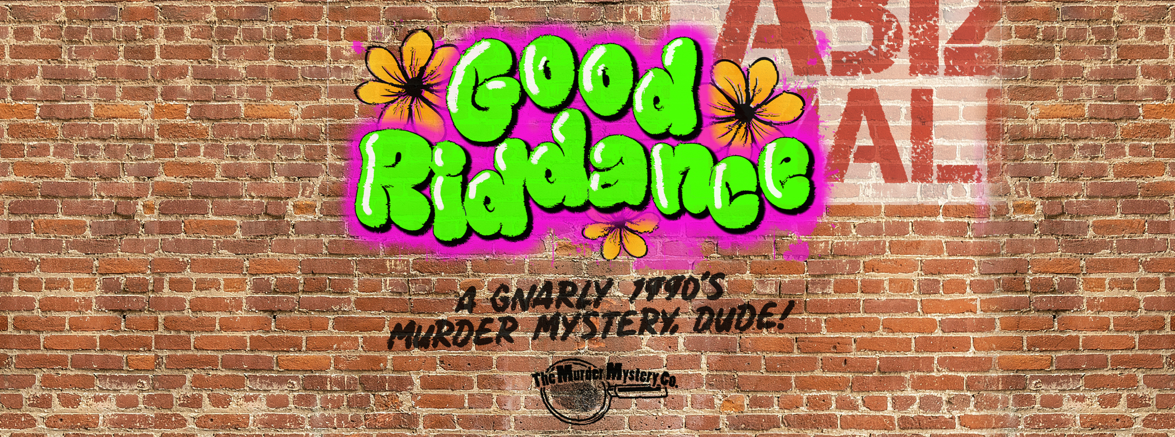 The Murder Mystery Company Presents: Good Riddance - A Gnarly 1990's Murder Mystery, Dude!