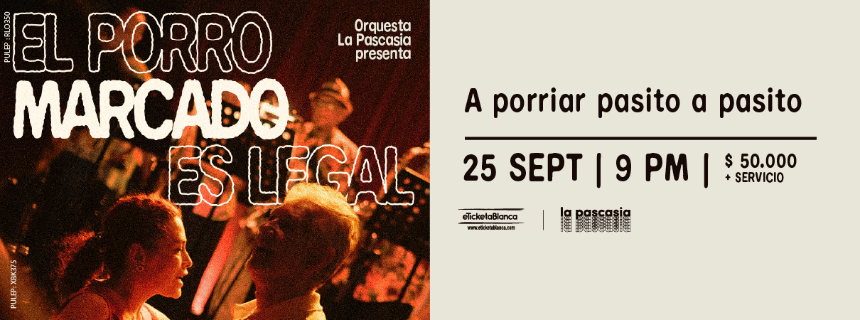 ORQUESTA LA PASCASIA PRESENTA: EL PORRO MARCADO ES LEGAL