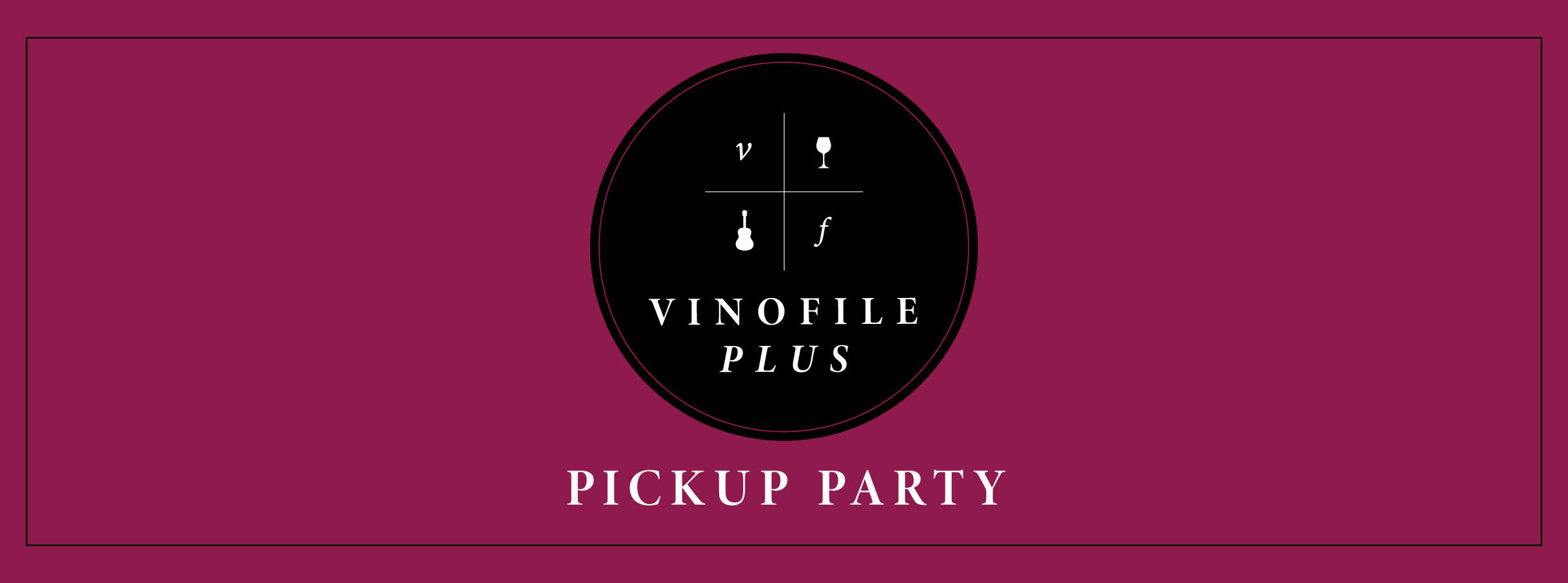 Vinofile Plus Pick-Up Party
