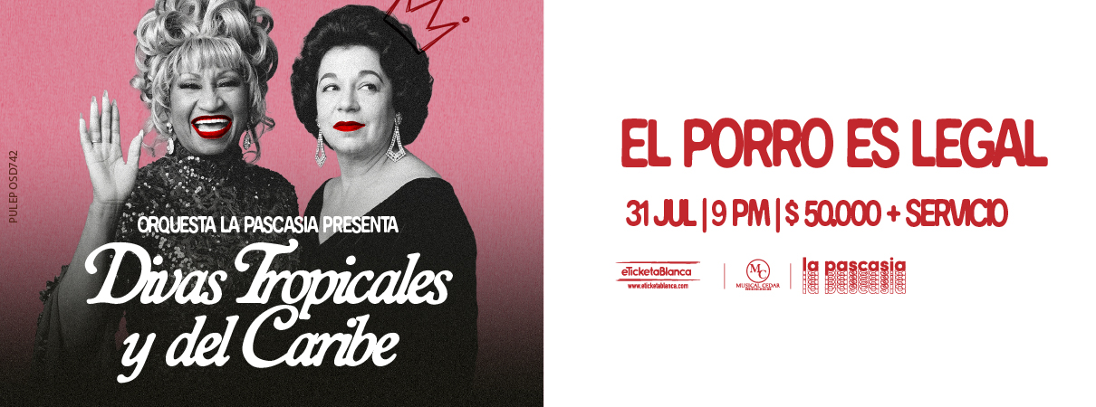ORQUESTA LA PASCASIA PRESENTA EL PORRO ES LEGAL: DIVAS TROPICALES Y DEL CARIBE 