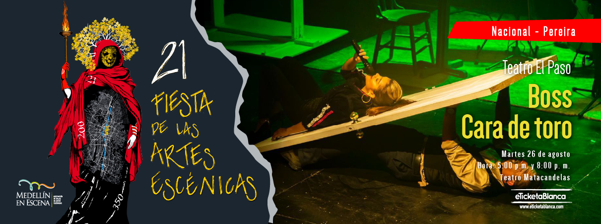 BOSS CARA DE TORO (PEREIRA) - 21 Fiesta de las Artes Escénicas