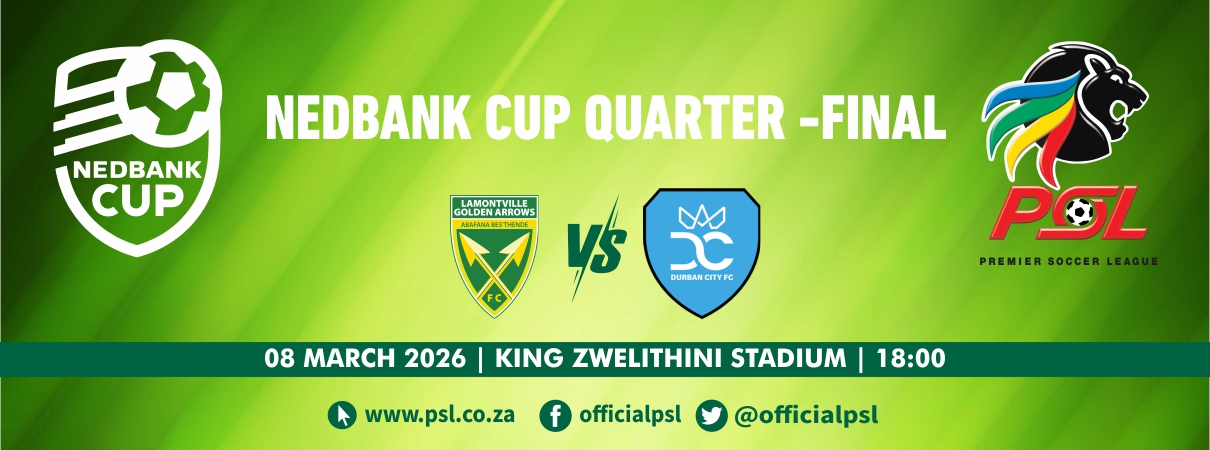 Golden Arrows FC vs Durban City FC (Nedbank Cup Quarter-Final)