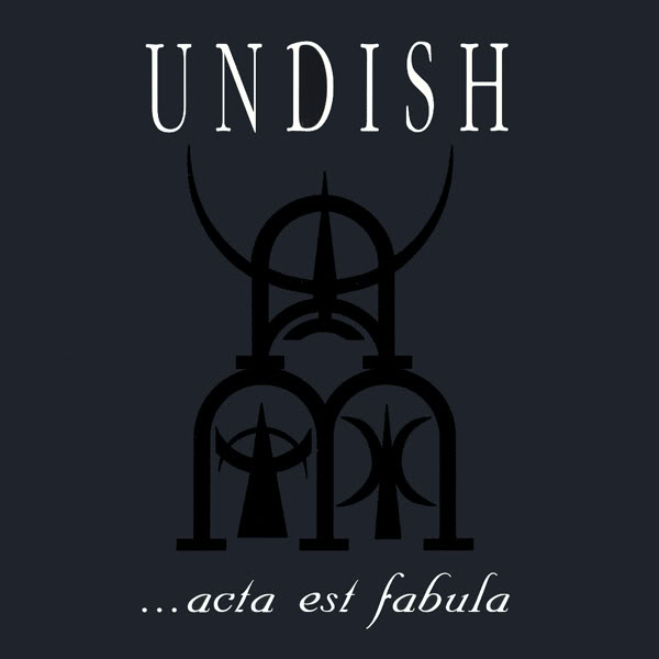 Undish - ...Acta Est Fabula
