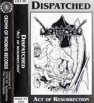 Dispatched - Promo-tape '93 / Act of Resurrection (demo)