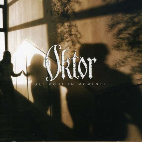 Oktor - All Gone in Moments