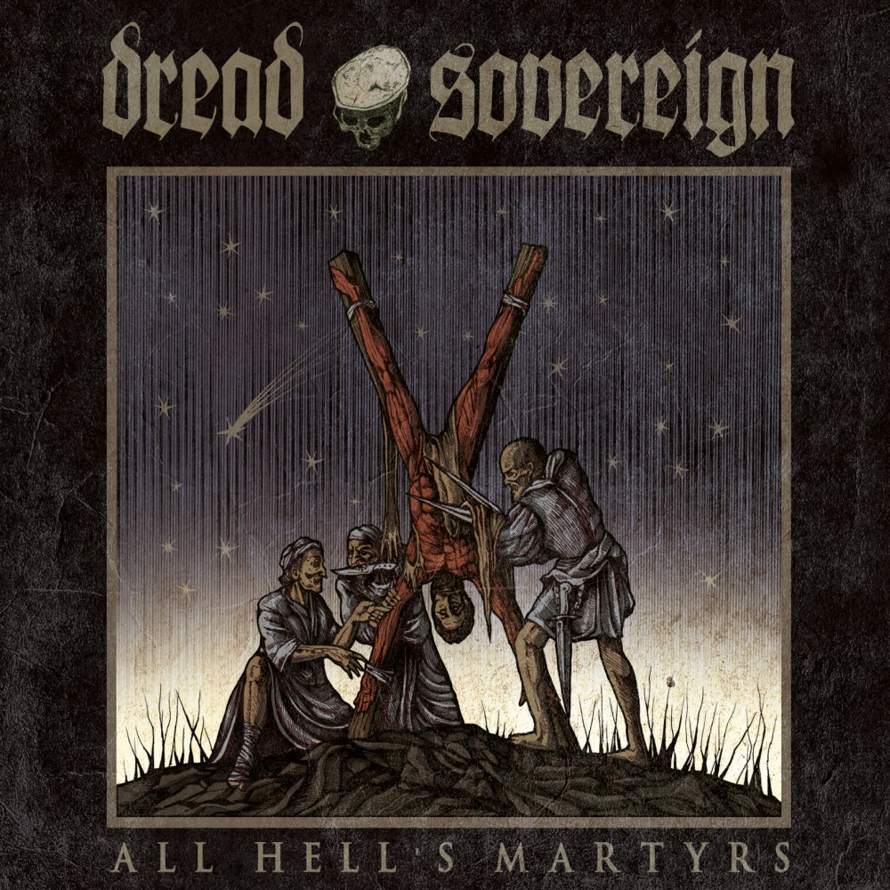 Dread Sovereign - All Hell's Martyrs