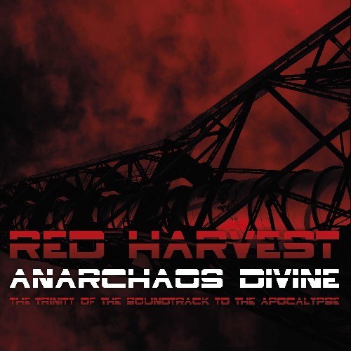 Red Harvest - Anarchaos Divine: The Trinity of the Soundtrack to the Apocalypse