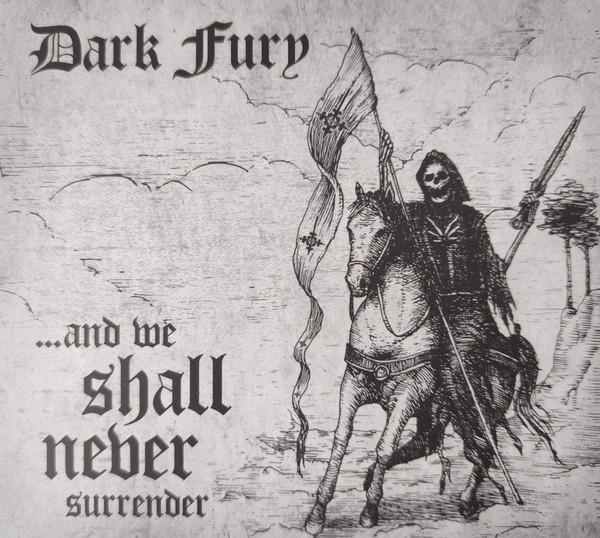 Dark Fury - ...And We Shall Never Surrender