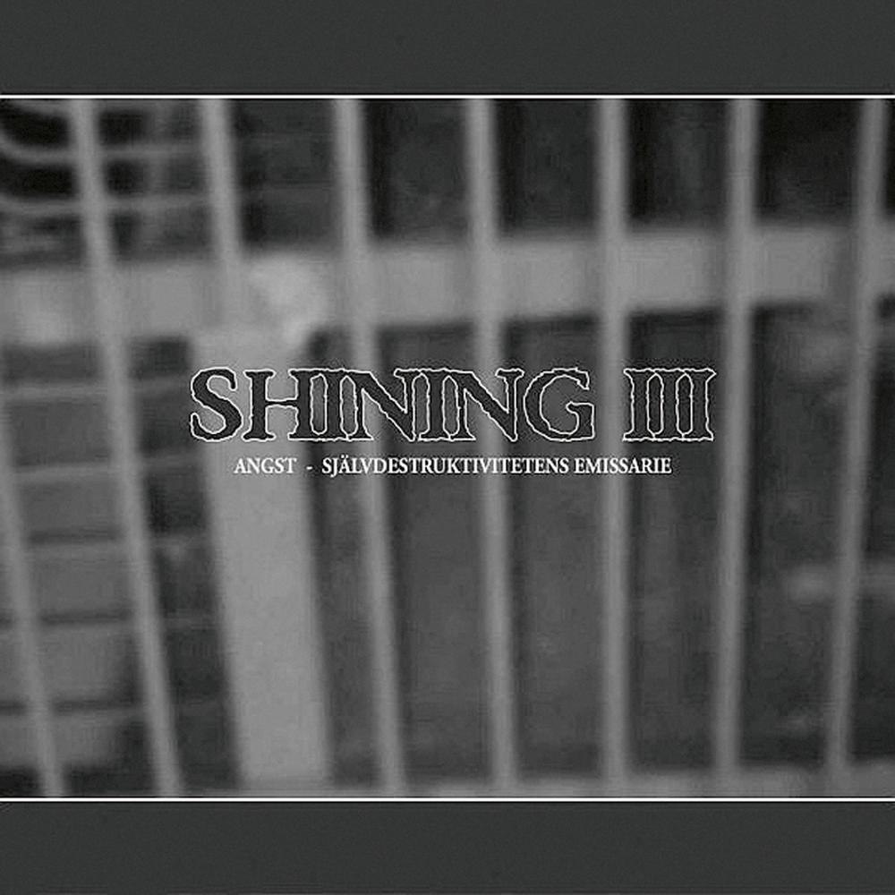 Shining - III: Angst - Sj&auml;lvdestruktivitetens Emissarie