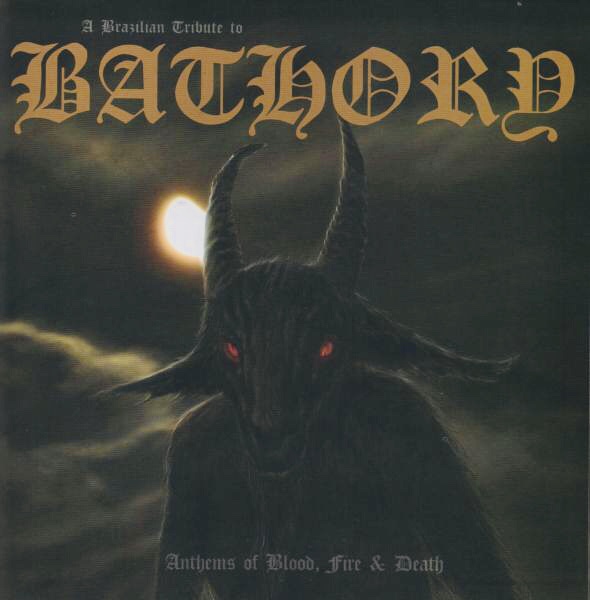 Various 1-A - Anthems of Blood, Fire & Death - A Brazilian Tribute to Bathory (ep)