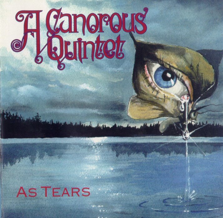 A Canorous Quintet - As Tears