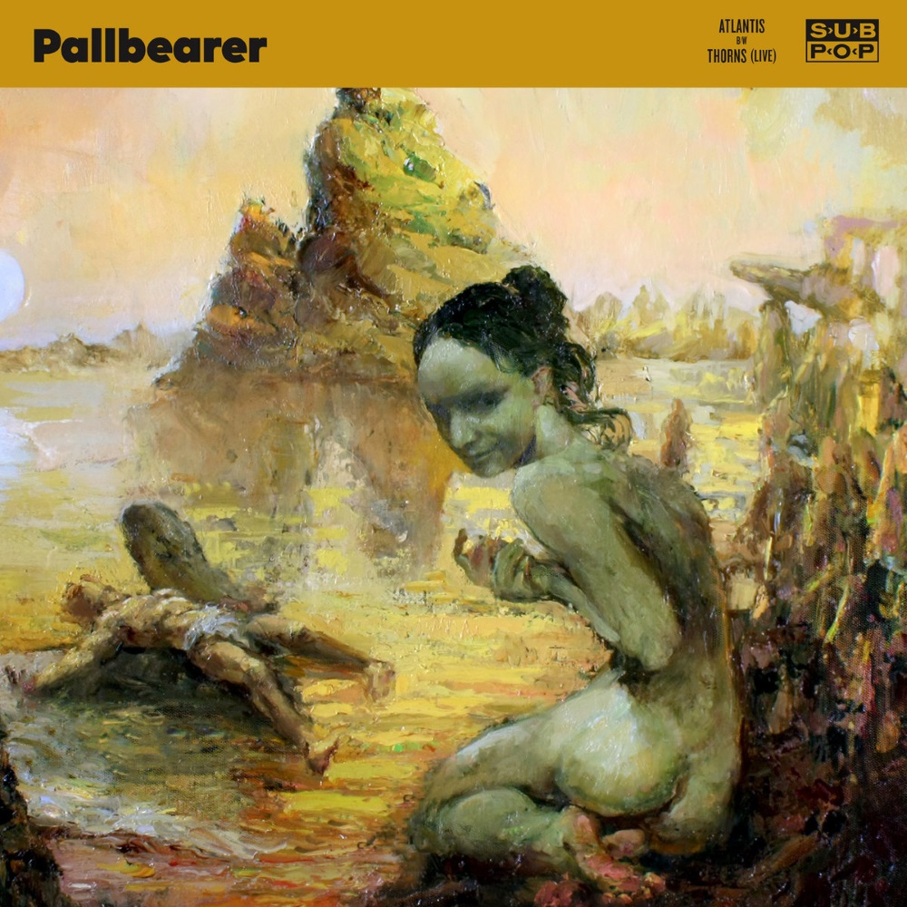 Pallbearer - Atlantis b/w Thorns (live) (ep)