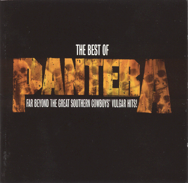 Pantera - The Best of Pantera: Far Beyond the Great Southern Cowboys' Vulgar Hits
