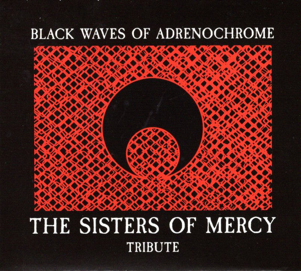 Various B - Black Waves Of Adrenochrome � The Sisters Of Mercy Tribute