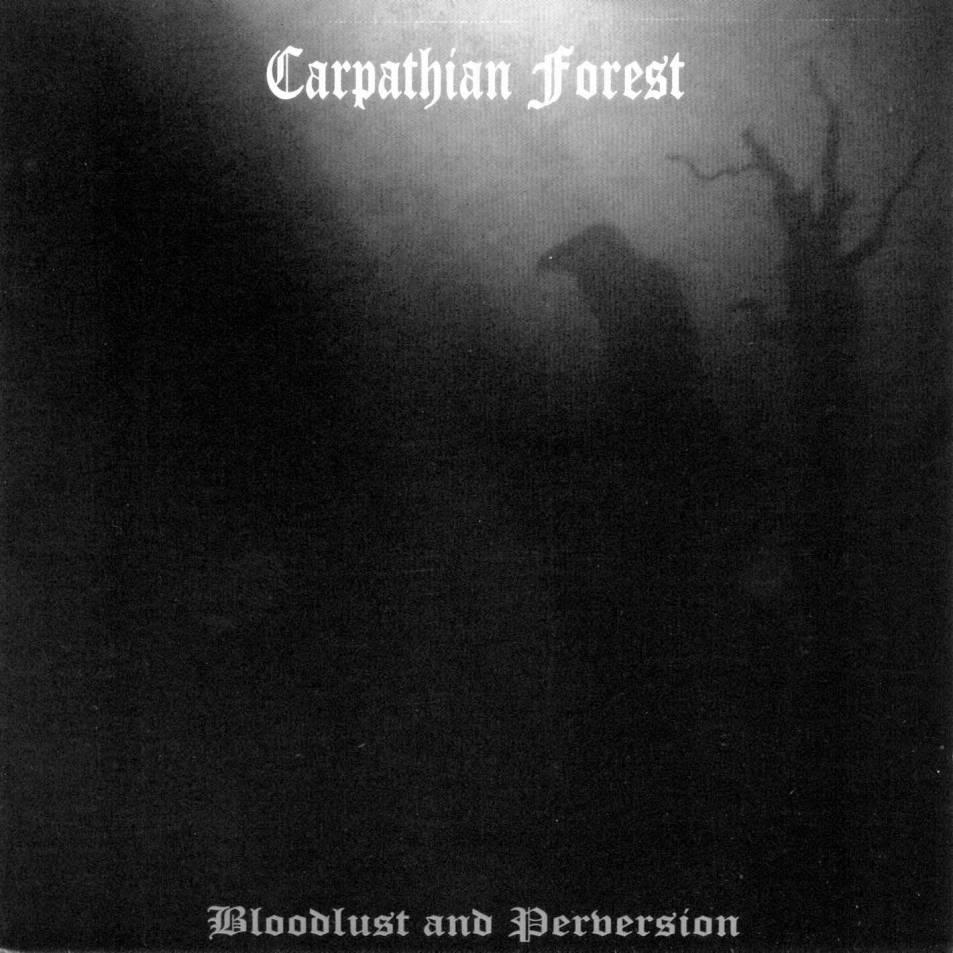 Carpathian Forest - Bloodlust and Perversion