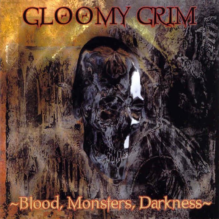 Gloomy Grim - Blood, Monsters, Darkness