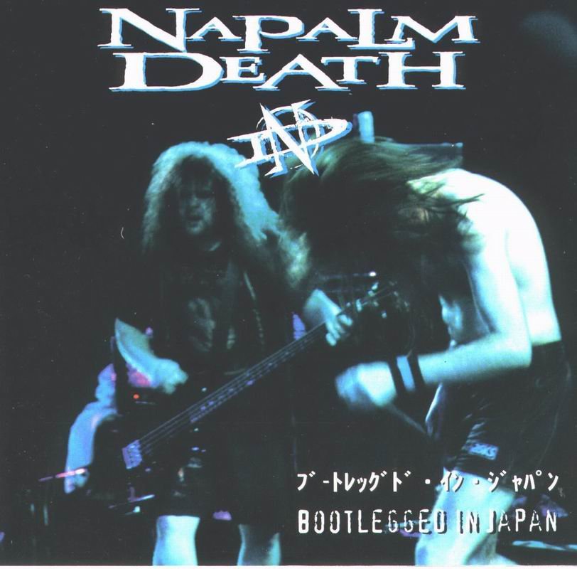 Napalm Death - Bootlegged in Japan