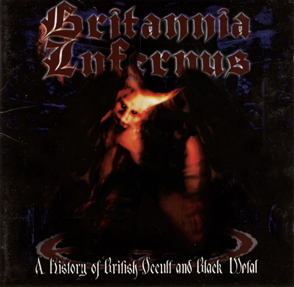 Various B - Britannia Infernus - A History Of British Occult And Black Metal