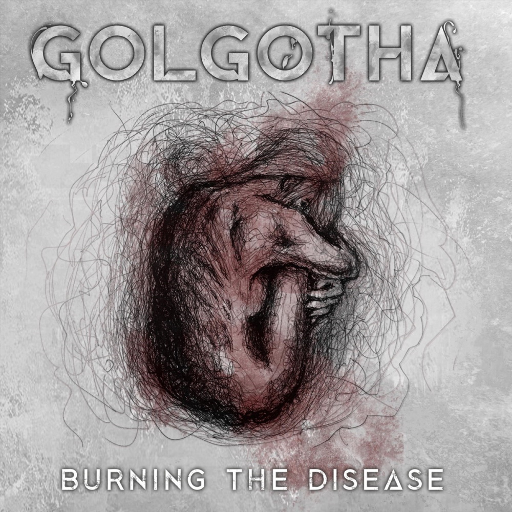 Golgotha - Burning the Disease (digital)