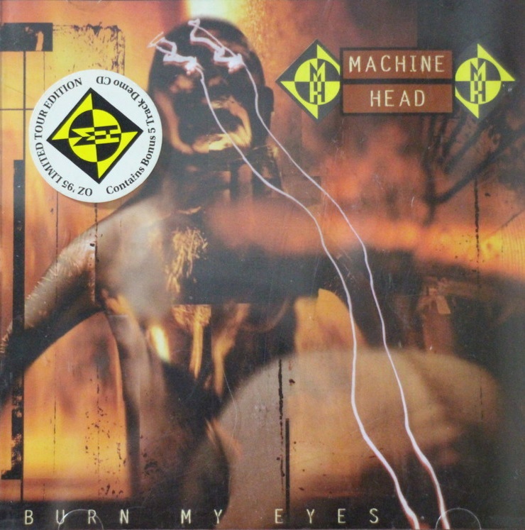 Machine Head - Burn My Eyes