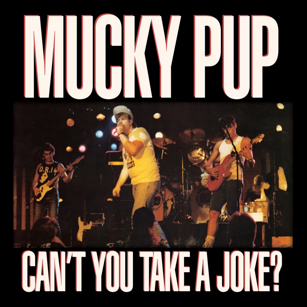 Mucky Pup - Can't You Take a Joke?