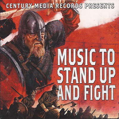 Various C - Century Media Presents - Music To Stand Up And Fight