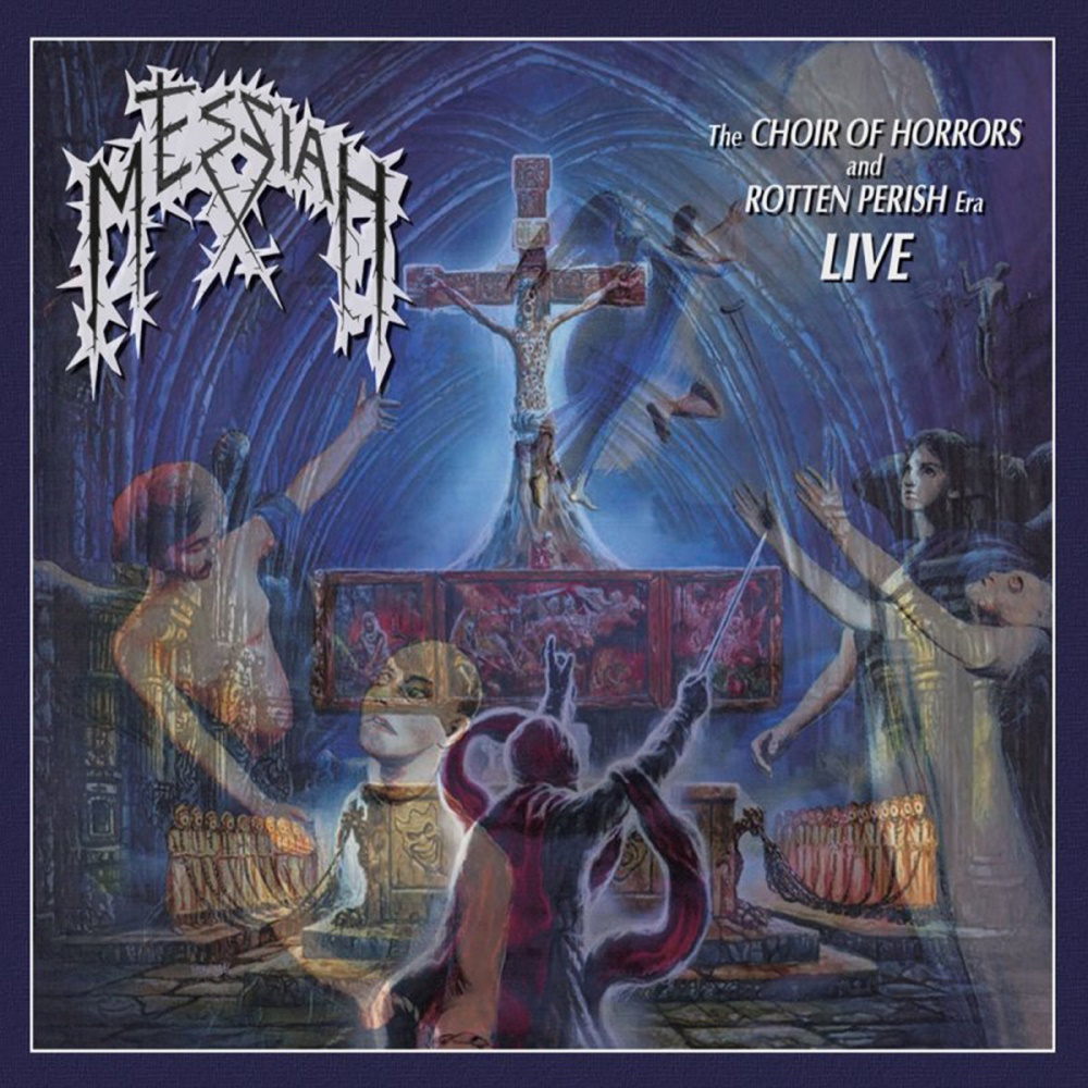 Messiah - The Choir of Horrors and Rotten Perish Era Live