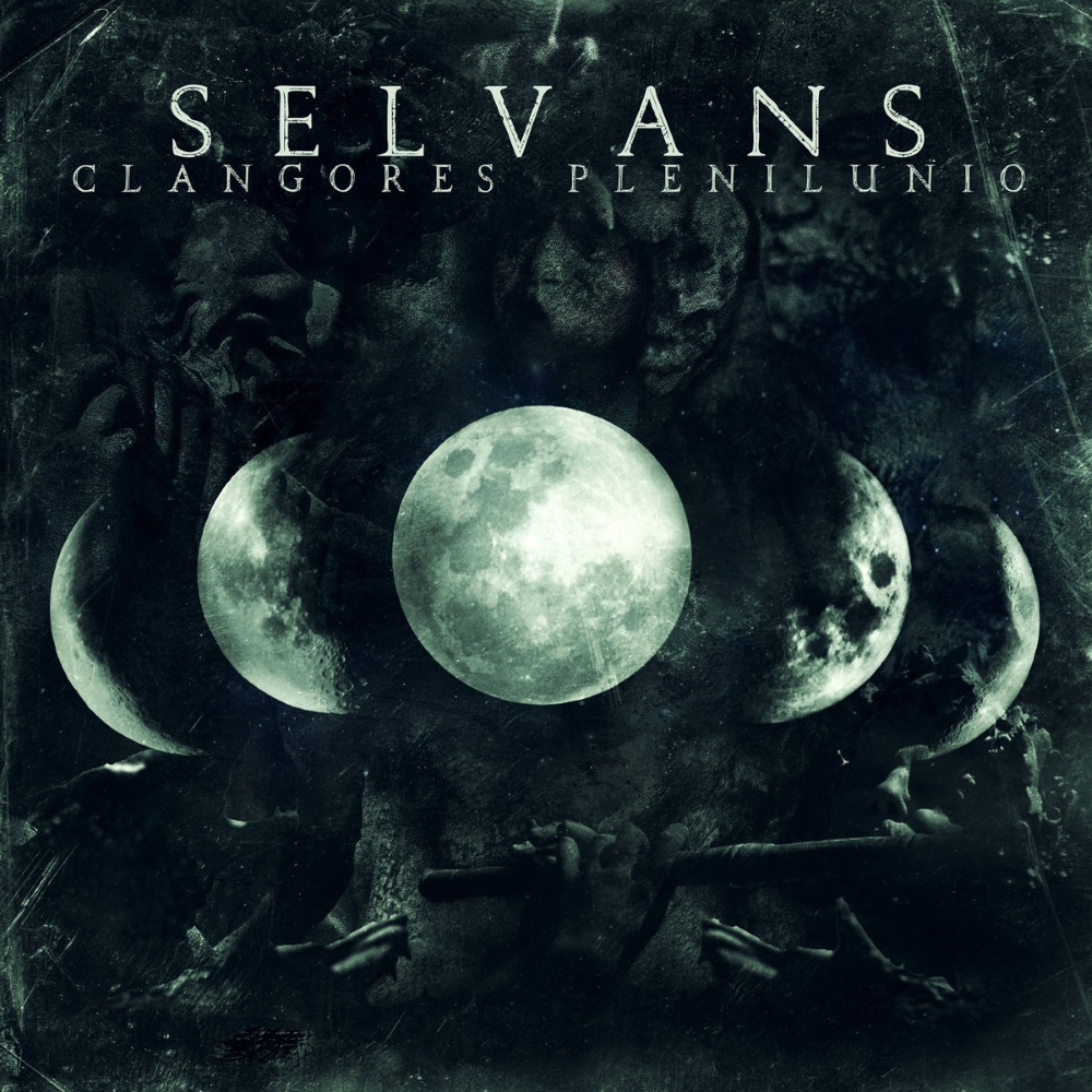 Selvans - Clangores Plenilunio