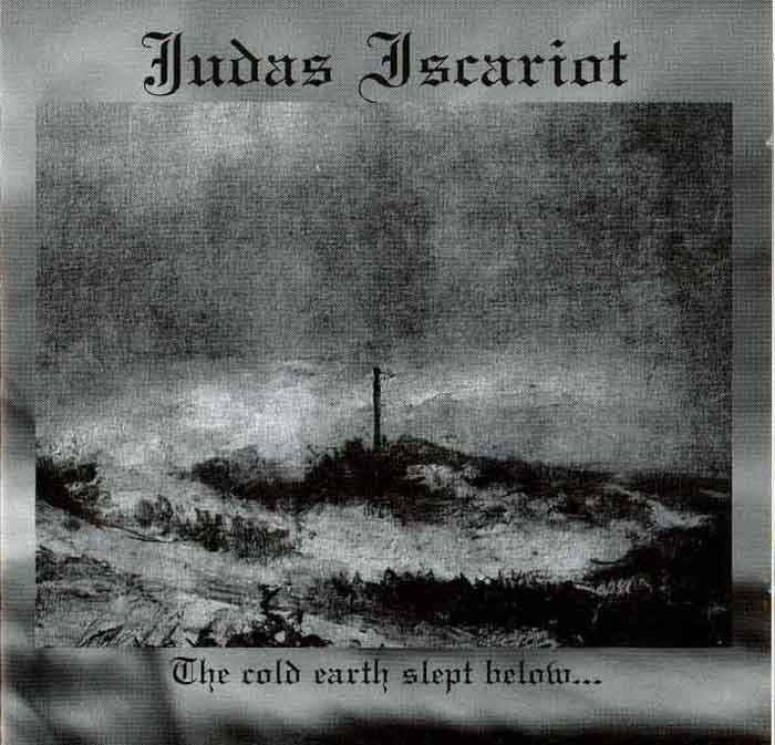 Judas Iscariot - The Cold Earth Slept Below