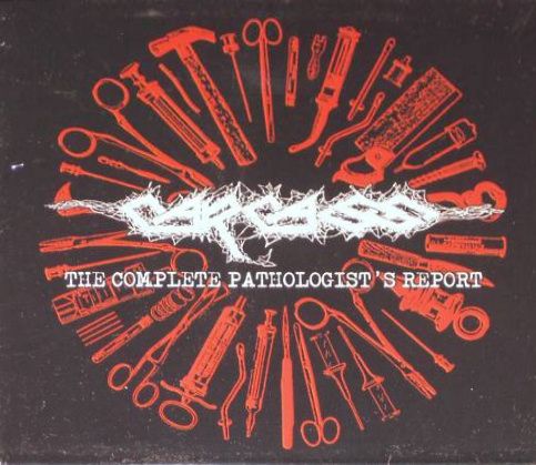 Carcass - The Complete Pathologist's Report