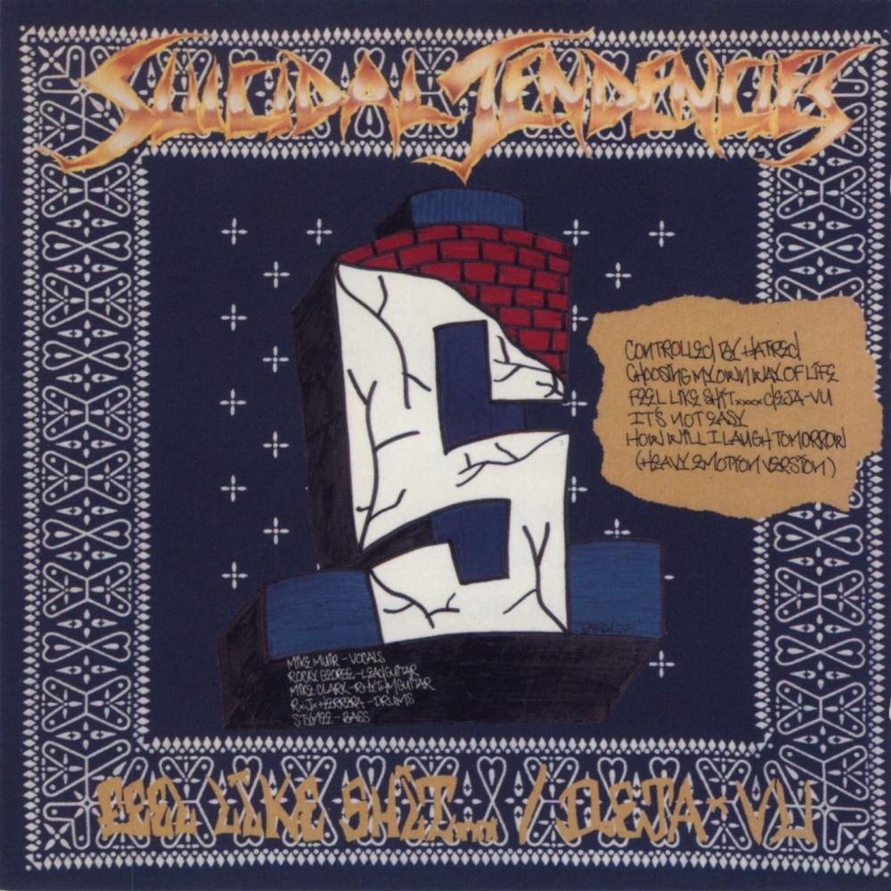 Suicidal Tendencies - Controlled by Hatred / Feel like Shit... Deja Vu