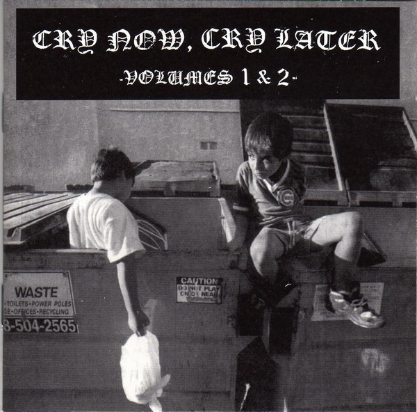 Various C - Cry Now, Cry Later Volumes 1 & 2