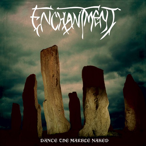 Enchantment - Dance the Marble Naked