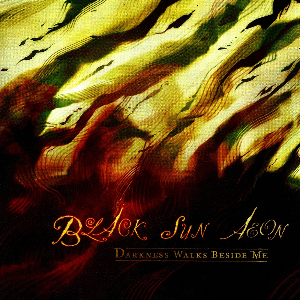 Black Sun Aeon - Darkness Walks Beside Me