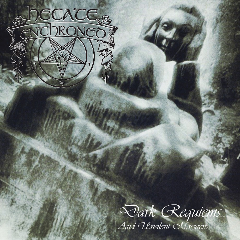 Hecate Enthroned - Dark Requiems and Unsilent Massacre