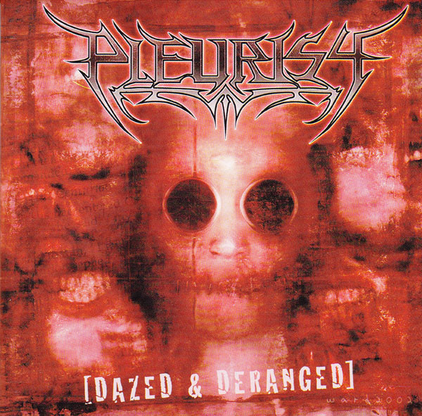 Pleurisy - Dazed & Deranged