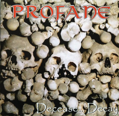 Profane - Decease... Decay