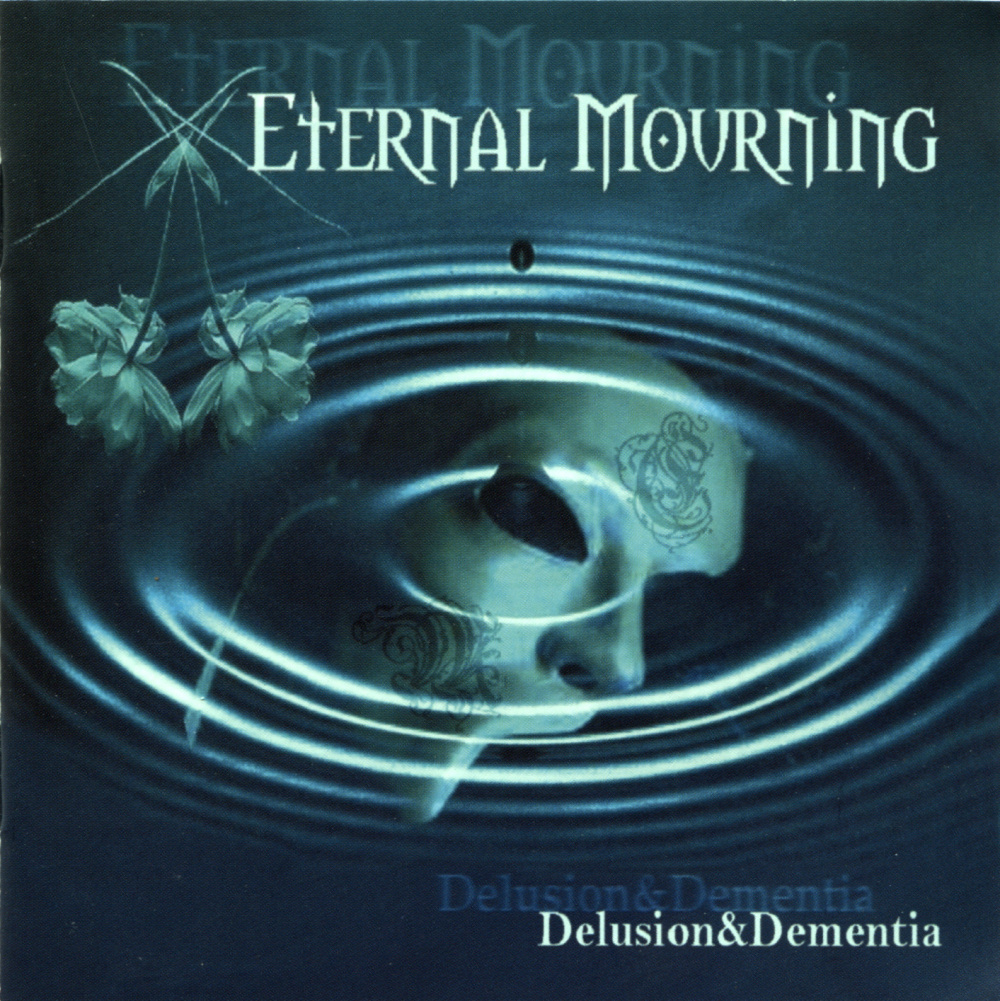 Eternal Mourning - Delusion & Dementia