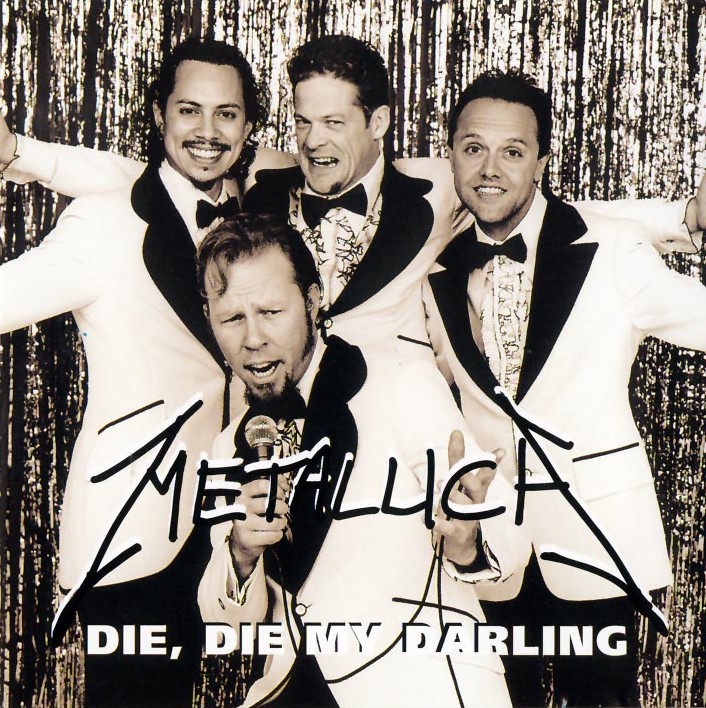 Metallica - Die, Die My Darling