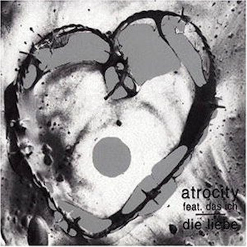 Atrocity - Die Liebe (with Das Ich)