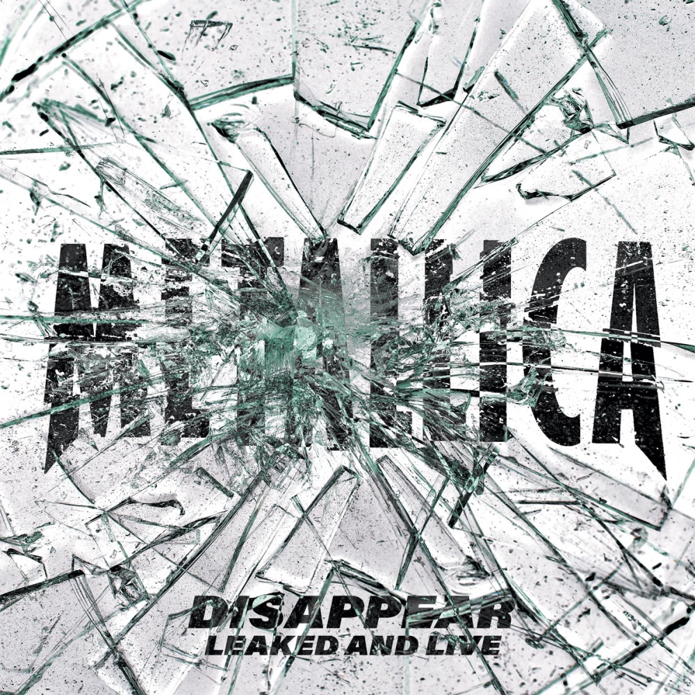 Metallica - Disappear Leaked And Live (ep)