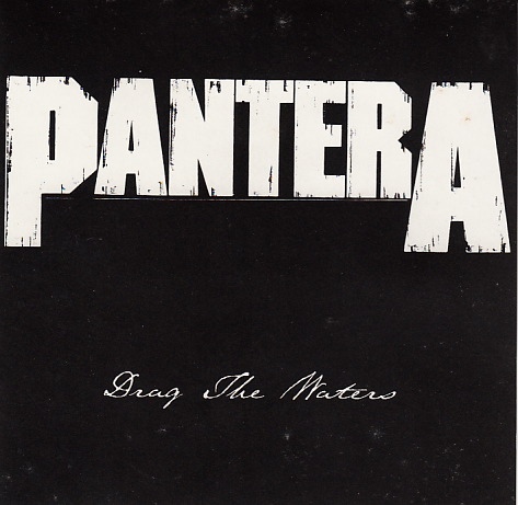 Pantera - Drag The Waters