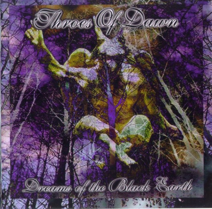 Throes Of Dawn - Dreams of the Black Earth