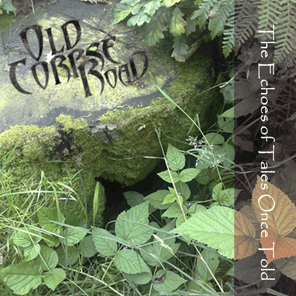 Old Corpse Road - The Echoes of Tales Once Told (demo)