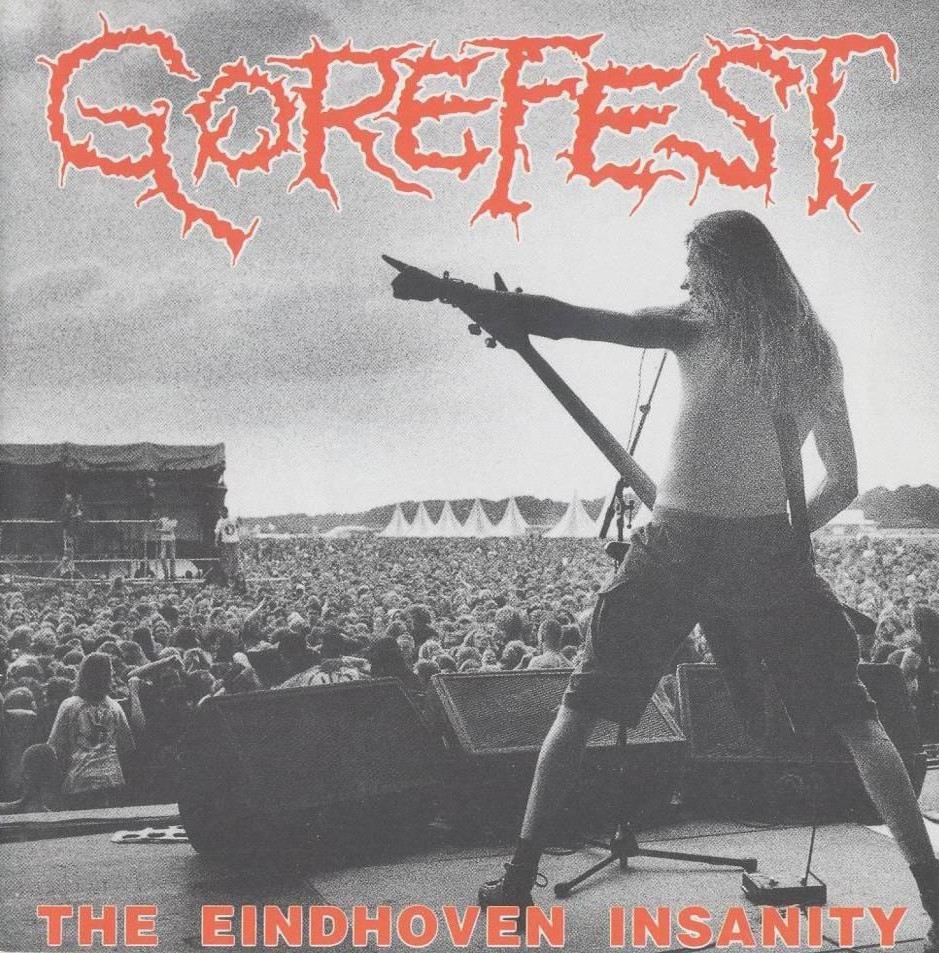 Gorefest - The Eindhoven Insanity