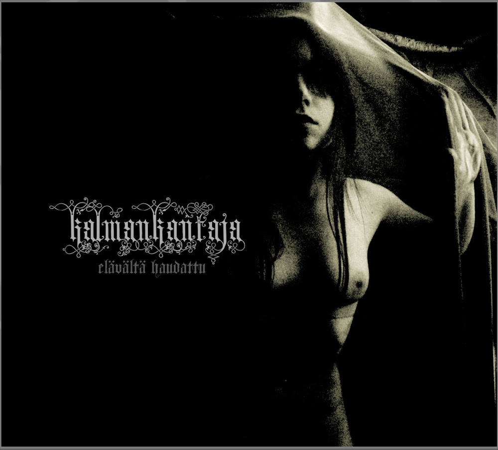 Kalmankantaja - El&auml;v&auml;lt&auml; Haudattu